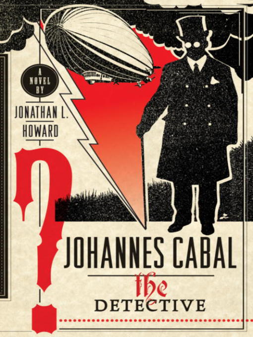 Title details for Johannes Cabal the Detective by Jonathan L. Howard - Wait list